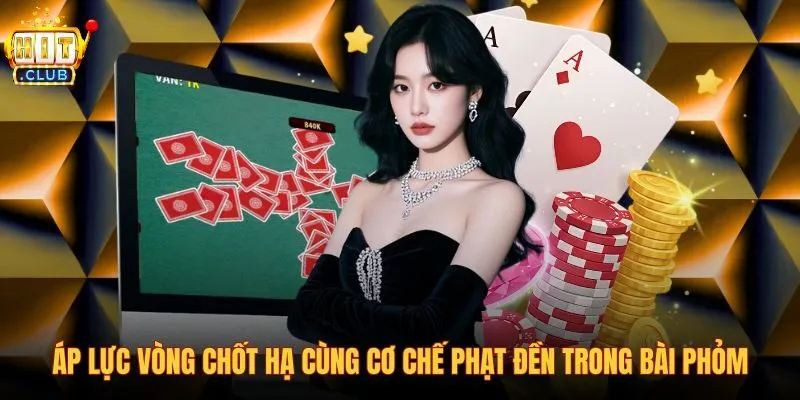 ap-luc-vong-chot-ha-cung-co-che-phat-den-trong-bai-phom