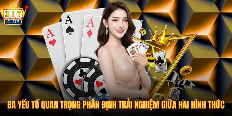 ba-yeu-to-quan-trong-phan-dinh-trai-nghiem-giua-hai-hinh-thuc ba-yeu-to-quan-trong-phan-dinh-trai-nghiem-giua-hai-hinh-thuc