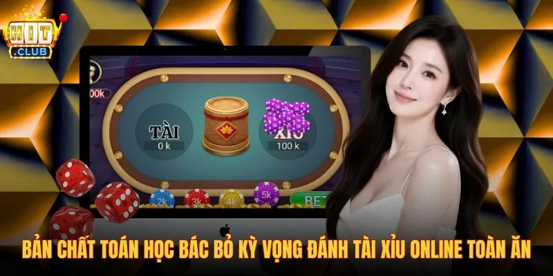 ban-chat-toan-hoc-bac-bo-ky-vong-danh-tai-xiu-online-toan-an