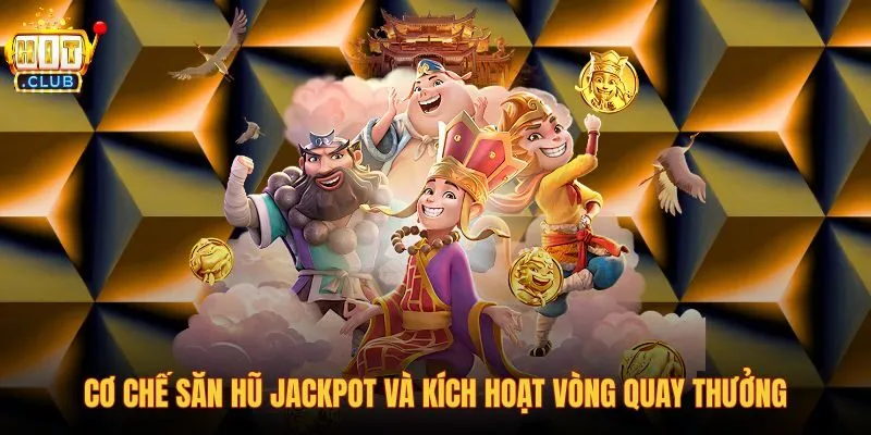 co-che-san-hu-jackpot-va-kich-hoat-vong-quay-thuong co-che-san-hu-jackpot-va-kich-hoat-vong-quay-thuong