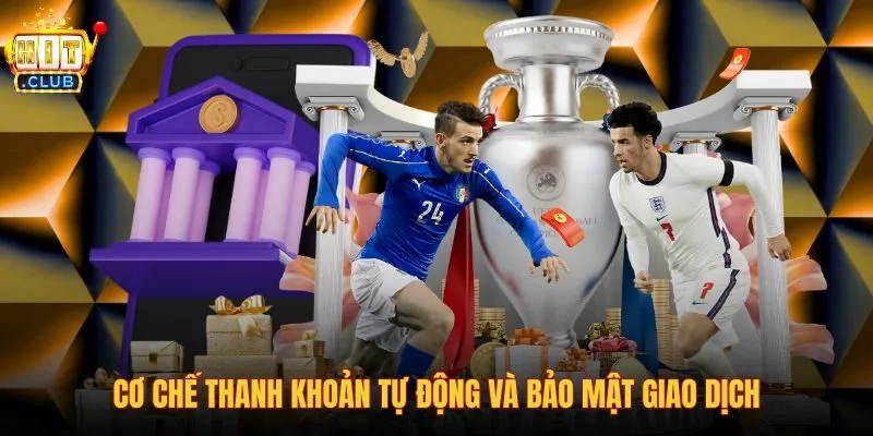 co-che-thanh-khoan-tu-dong-va-bao-mat-giao-dich