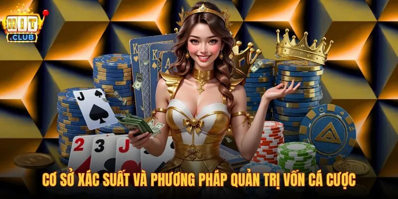 Mẹo cá cược theo xác suất và quản lý tiền cược