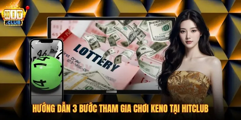huong-dan-3-buoc-tham-gia-choi-keno-tai-hitclub huong-dan-3-buoc-tham-gia-choi-keno-tai-hitclub