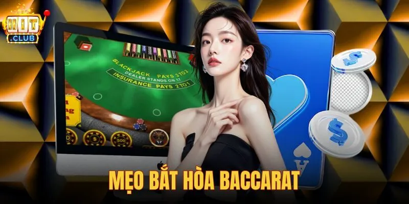 Mẹo bắt hòa baccarat
