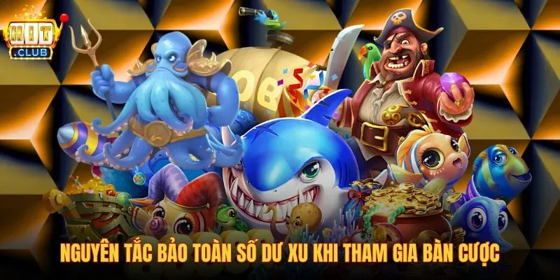 nguyen-tac-bao-toan-so-du-xu-khi-tham-gia-ban-cuoc nguyen-tac-bao-toan-so-du-xu-khi-tham-gia-ban-cuoc