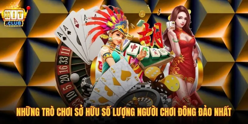 Top trò chơi Game Hot hitclub thu hút người tham gia