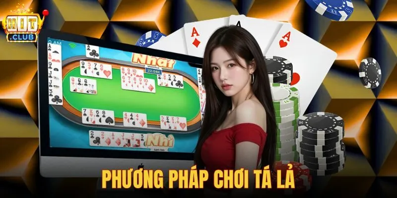 Phương pháp chơi tá lả