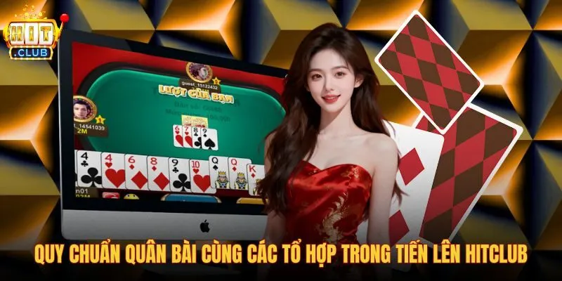 quy-chuan-quan-bai-cung-cac-to-hop-trong-tien-len-hitclub quy-chuan-quan-bai-cung-cac-to-hop-trong-tien-len-hitclub