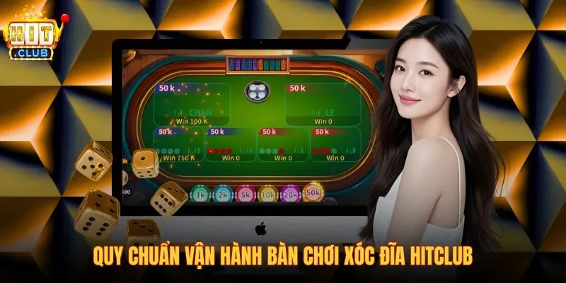 quy-chuan-van-hanh-ban-choi-xoc-dia-hitclub quy-chuan-van-hanh-ban-choi-xoc-dia-hitclub