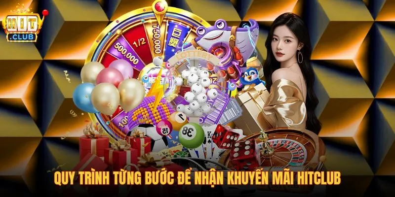 quy-trinh-tung-buoc-de-nhan-khuyen-mai-hitclub quy-trinh-tung-buoc-de-nhan-khuyen-mai-hitclub