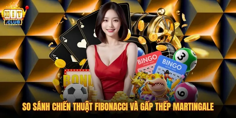 so-sanh-chien-thuat-fibonacci-va-gap-thep-martingale