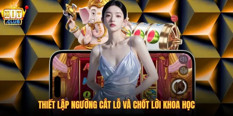 thiet-lap-nguong-cat-lo-va-chot-loi-khoa-hoc thiet-lap-nguong-cat-lo-va-chot-loi-khoa-hoc