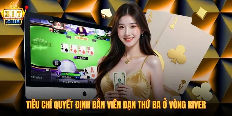 tieu-chi-quyet-dinh-ban-vien-dan-thu-ba-o-vong-river tieu-chi-quyet-dinh-ban-vien-dan-thu-ba-o-vong-river