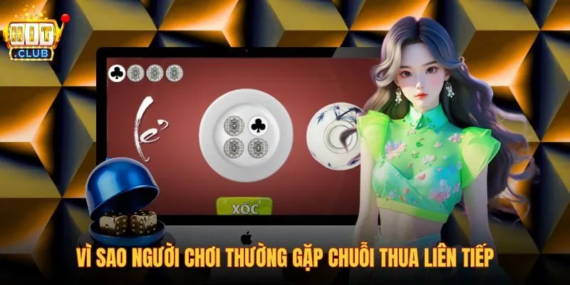 vi-sao-nguoi-choi-thuong-gap-chuoi-thua-lien-tiep vi-sao-nguoi-choi-thuong-gap-chuoi-thua-lien-tiep